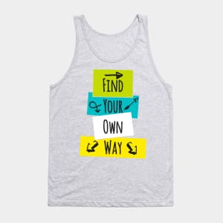 Find Your Own Way Tank Top